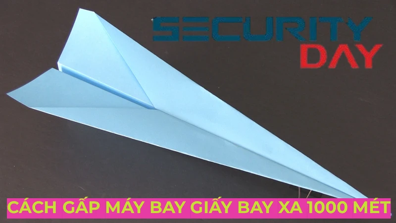 cách gấp máy bay giấy bay xa 1000 mét