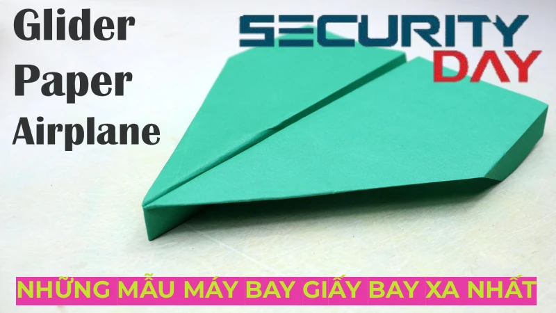 những mẫu máy bay giấy bay xa nhất hiện nay